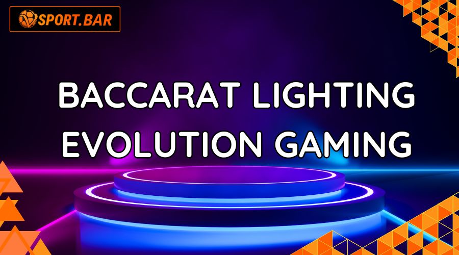 BACCARAT LIGHTING EVOLUTION GAMING Vsport