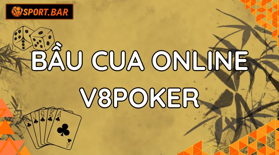 Game Bầu Cua Online V8poker  Vsport