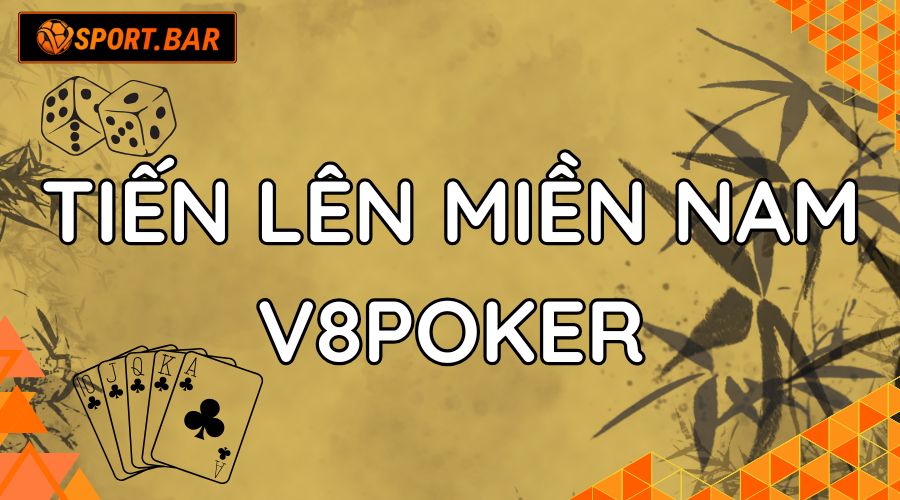 Tiến Lên Miền Nam V8poker Vsport