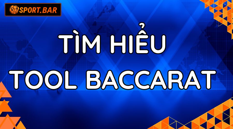 Tìm hiểu tool baccarat tại Vsport