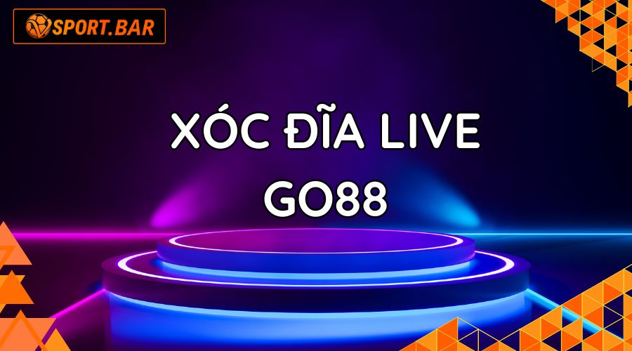 Xóc Đĩa Live tại Go88 Vsport