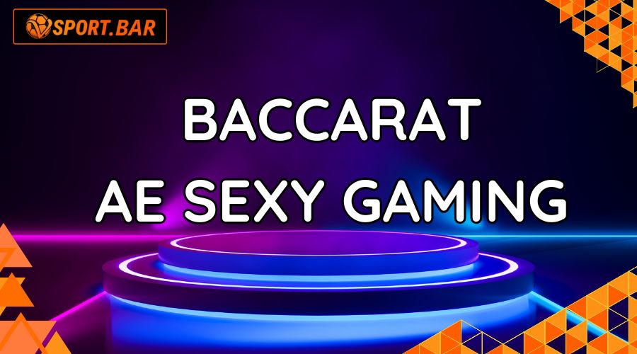 Baccarat ae sexy gaming Vsport